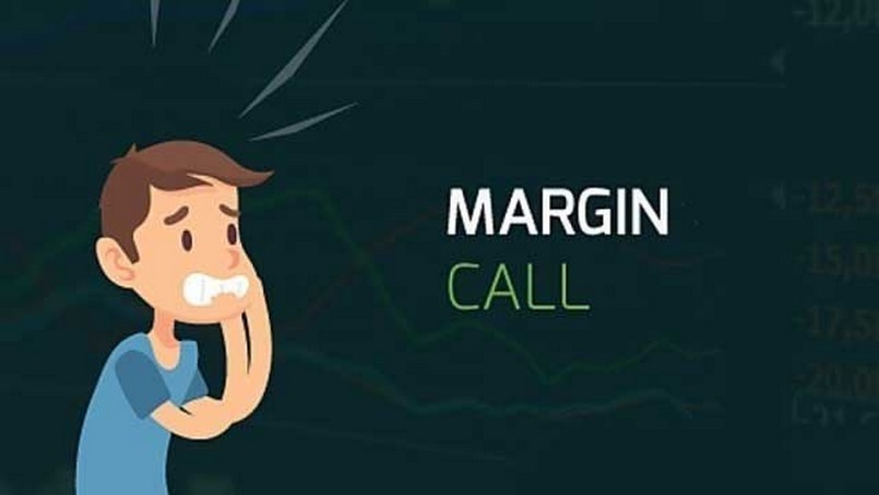 Call Margin là điều không nhà dầu tư nào muốn gặp phải
