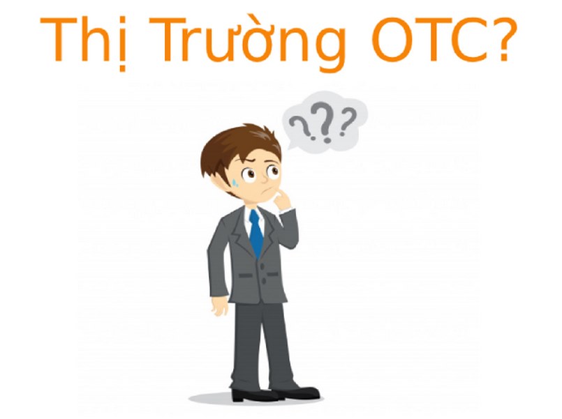 Thị trường OTC là gì?