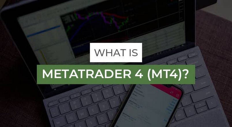 MT4 là gì? Hướng dẫn chi tiết cách giao dịch với Metatrader 4