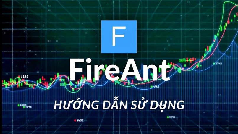 Fireant là gì? hướng dẫn sử dụng FireAnt