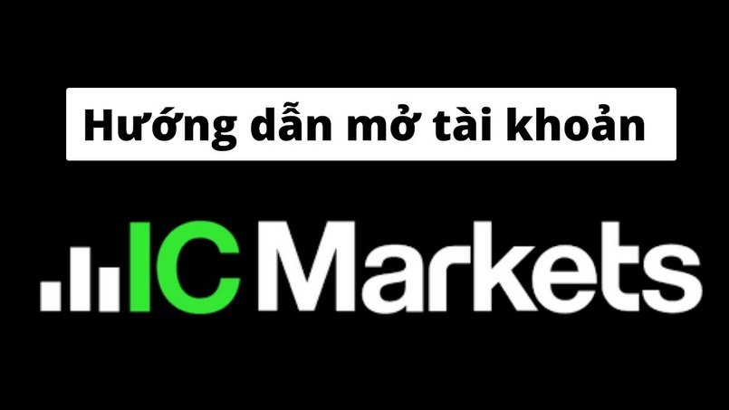 Mở tài khoản ICMarket đăng nhập và giao dịch cực nhanh